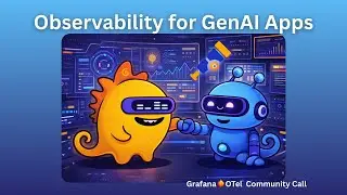 Observability for GenAI Applications (Grafana ❤️&zwj;🔥 OpenTelemetry Community Call)