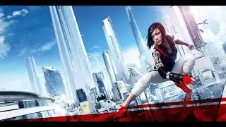 Mirror's Edge 2  Трейлер E3 2013