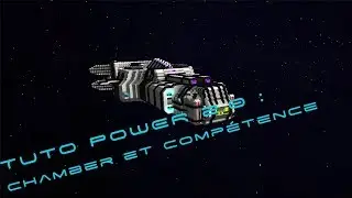 [Tuto Starmade FR] Power 2.0 : Chamber et comp&eacute;tences !