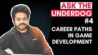 ASK THE UNDERDOG #4 | Career paths in game development  | Career in gaming