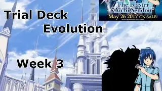 Trial Deck Evolution: Aichi Week 3