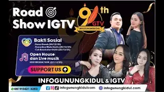 🔴LIVE IGTV PRODUCTION OPEN HOUSE INFOGUNUNGKIDUL KE-9