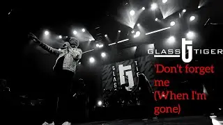 Glass Tiger - Don't Forget Me (When I'm Gone) | Live @ Club Regent Event Center, April 12th, 2025 |