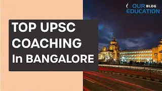 TOP 10 UPSC COACHING OF BANGALORE|| Best 5 IAS Coaching in Bangalore || Best IAS Coaching