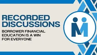 Borrower Financial Education Is a Win for Everyone