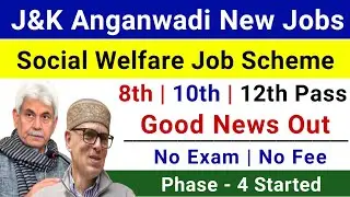 J&K Social Welfare Job Scheme - Anganwadi Jobs 2025 - Phase 4 Job Scheme | J&K New Job Scheme 2025