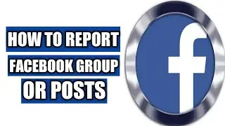 HOW TO REPORT FACEBOOK GROUP OR POST