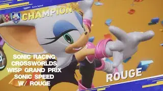 Sonic Racing Crossworlds: Wisp Grand Prix: ( Sonic Speed ) w/ Rouge