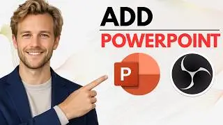 How to Add a Powerpoint Presentation to Obs Studio (Full Guide)