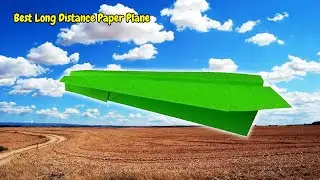 Best long distance paper plane | How to make paper airplane that fly far