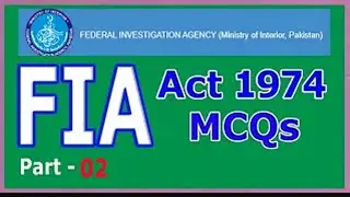 FIA Act MCQs : FIA Act 1974 MCQs : FIA Act 1974 MCQs : Complete Act MCQs : Part - 02