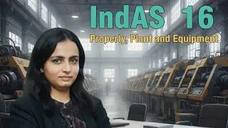 IndAS 16 Property Plant & Equipment | Part2