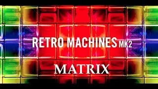 Retro Machines MK2 by Native Instruments | Synth | Demo of all the  presets: Matrix