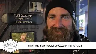 Chris Haslam X TURBOKOLOR Bowlsession @ Titus Berlin