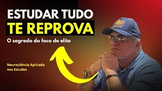 Por Que Estudar Tudo Te REPROVA | O Segredo do Foco de Elite