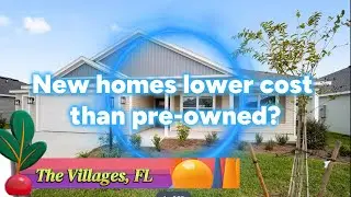Another new home cost less than pre-owned? The Villages, FL