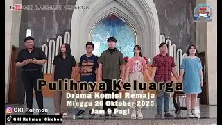 Drama Komisi Remaja - Pulihnya Keluarga