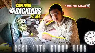 Backlog ne zindagi barbaad kar rakhi hai 😭 | Class 11 + JEE Study Vlog 
