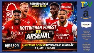 DCTV Premier Liegue 2026 Notthingan Forest x Arsenal