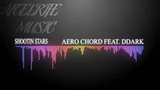 [Trap] Aero Chord feat. DDARK - Shootin Stars