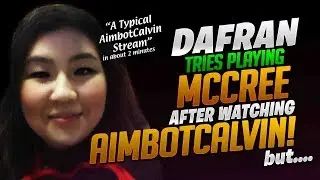 Dafran Tries Playing McCree After Watching Aimbotcalvin Montage! - Overwatch