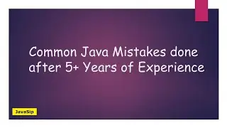 Common Java Mistakes done by developers with 5+ years of experience @javasip-official