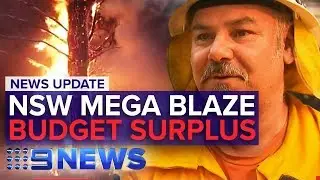 'Mega blaze' flared by back-burning, Budget surplus cut by $2 billion | Nine News Australia