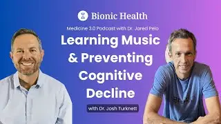Optimal Brain Health: Learning Music & Preventing Cognitive Decline with Dr. Josh Turknett