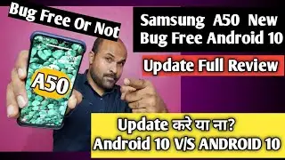 Samsung A50 After latest  Android 10 update Full review
