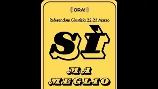 ORA! - Referendum giustizia: Sì, ma meglio