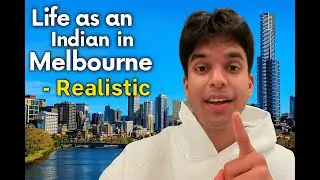 1.  Life as an Indian in Melbourne - Realistic