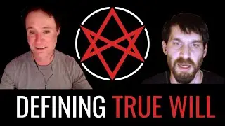 Defining True Will [Advancing Thelema ep. 02]