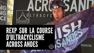 ACROSS ANDES - retour d'exp&eacute;rience sur la course d'ultracyclisme gravel