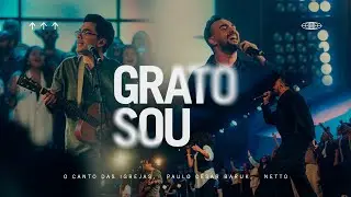 GRATO SOU - O Canto das Igrejas, Paulo Cesar Baruk, Netto