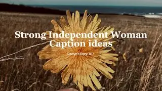 Strong Independent Woman Caption Ideas