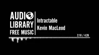 Intractable - Kevin MacLeod