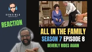 All in the Family REACTION, S7EP8 - Beverly Rides Again