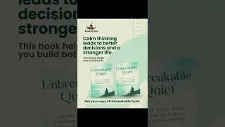 Unbreakable Quiet Book Review | Build Calm Thinking and Mental Strength