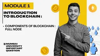Blockchain Basics : Understanding Full Node with Notes | Mumbai University