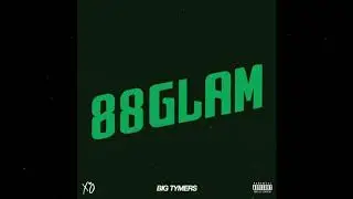88GLAM - BIG TYMERS (INSTRUMENTAL)