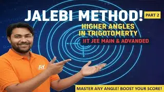 Lec 18 | Trigonometry Formulas | JEE Main & Advanced | Class 11 | How to Find Value of Higher Angle