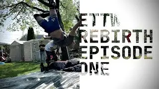 ETTW Rebirth: Episode 1