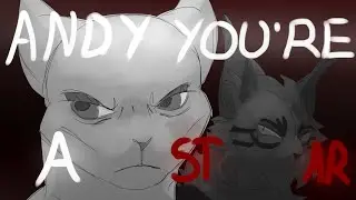 Andy You're A Star // Unfinished *OLD* Stonefur AU pmv
