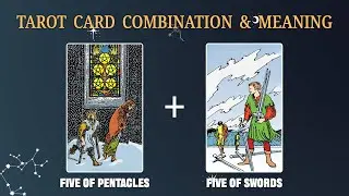 Five of Pentacles & Five of Swords 💡TAROT CARD COMBINATION AND MEANING