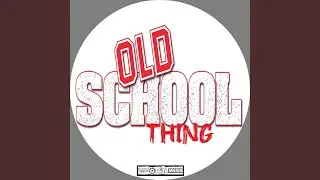 Old School Thing (Original Mix)