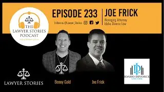 Ep 233 | Joe Frick | Family Law Intake: Get the Right Clients with C.A.S.E.&sup2;