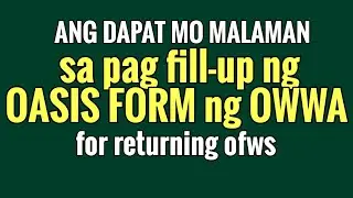MGA SAGOT SA INYONG KATANUNGAN SA PAG FILL-UP NG OASIS FORM NG OWWA FOR RETURNING OFWs