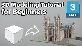 3ds Max Tutorial | Model Westminster Abbey from a Cube (Beginner to Advanced)