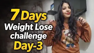 7 Days Weight lose challenge Day-3 दो दिनों में ही इतना वजन कैसे कम कर लिया 😱#weightloss #vlog 