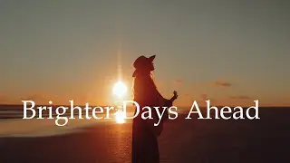 Brighter Days Ahead